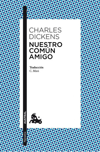 Libro Nuestro Comãºn Amigo - Dickens, Charles