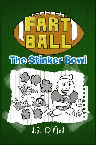 Fart Ball : The Stinker Bowl, De J B O'neil. Editorial Createspace Independent Publishing Platform, Tapa Blanda En Inglés