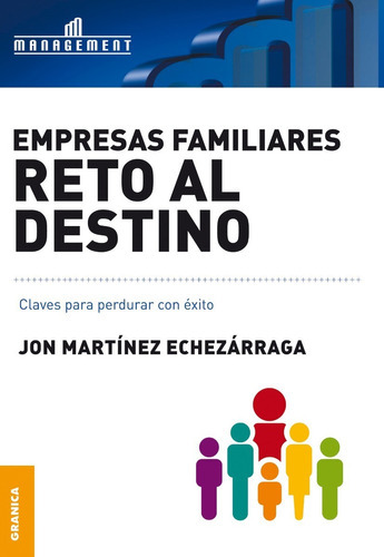 Empresas Familiares, Reto Al Destino, De Jon Martínez Echezárraga. Editorial Ediciones Granica, Tapa Blanda En Español, 2012