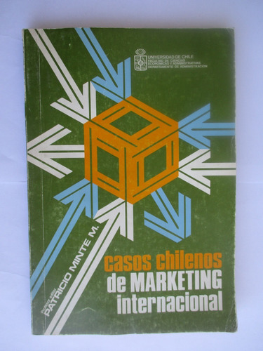 Casos Chilenos De Marketing Internacional / Patricio Minte