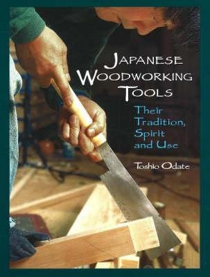 Japanese Woodworking Tools - Toshio Odate (paperback)