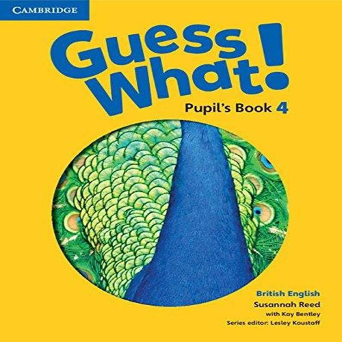 Guess What! Pupil's Book 4 British English - Cambridge