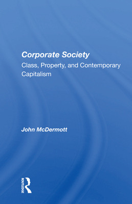 Libro Corporate Society: Class, Property, And Contemporar...