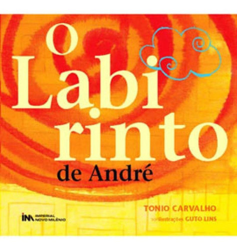 O LABIRINTO DE ANDRÉ, de CARVALHO, TONIO. Editora Imperial Novo Milênio, capa mole em português