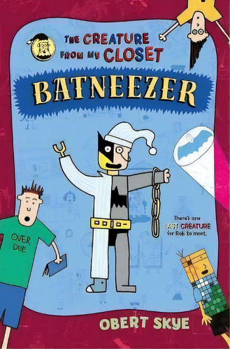 Batneezer : The Creature From My Closet, De Obert Skye. Editorial Square Fish En Inglés