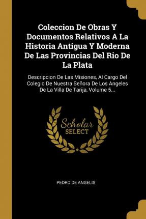 Libro Coleccion De Obras Y Documentos Relativos A La Hist...