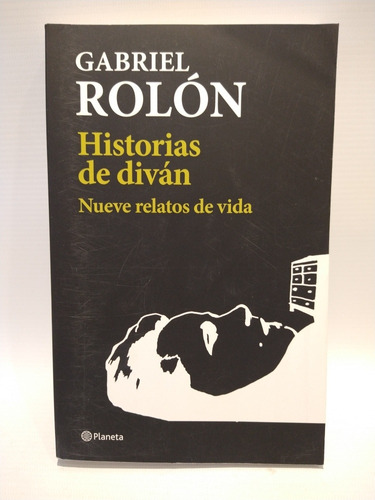 Historias De Diván Gabriel Rolón Planeta