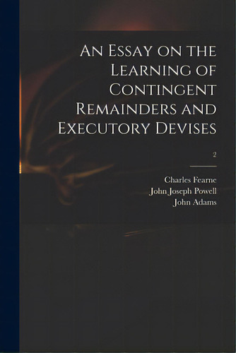An Essay On The Learning Of Contingent Remainders And Executory Devises; 2, De Fearne, Charles 1742-1794. Editorial Legare Street Pr, Tapa Blanda En Inglés