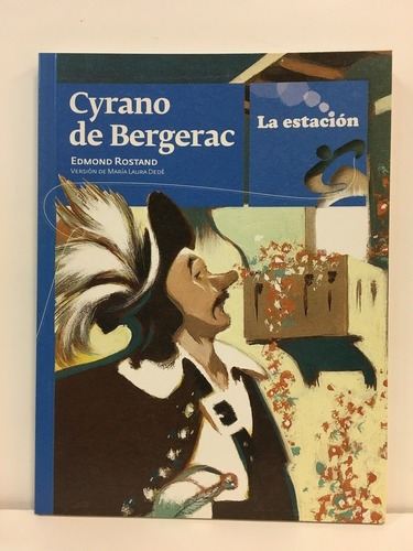 Cyrano De Bergerac, De Edmond Restand. Editorial La Estacion, Tapa Blanda, Edición 1 En Español, 2015