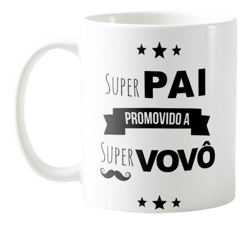 Caneca Revelação Dia Dos Pais Super Pai Promovido A Vovô