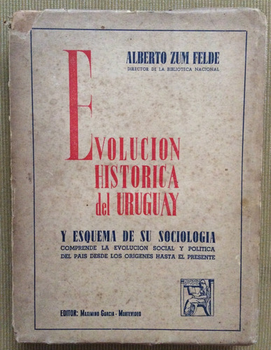 Evolución Historica Del Uruguay - Alberto Zum Felde