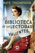 Comprar La Biblioteca De Las Lectoras Valientes, De Thompson , Kate. Editorial Maeva Ediciones, Tapa Dura En Español