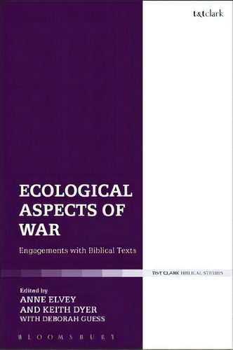 Ecological Aspects Of War, De Anne Elvey. Editorial Bloomsbury Publishing Plc, Tapa Blanda En Inglés