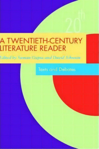 A Twentieth-century Literature Reader, De Suman Gupta. Editorial Taylor Francis Ltd, Tapa Dura En Inglés