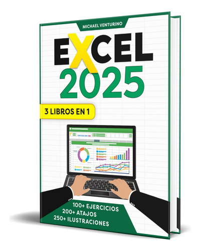 Excel 2025, De Michael Venturino., Vol. 1. Editorial Independently Published, Tapa Blanda En Español, 2024