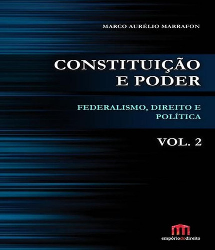 Constituicao E Poder - Vol 02, De Marrafon , Marco Aurelio. Editora Emporio Do Direito, Capa Mole Em Português