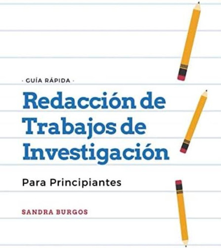 Libro: Redacción De Trabajos De Investigación: Para (spanish