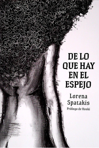 Libro De Lo Que Hay En El Espejo De Lorena Spatakis