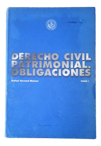 Derecho Civil Patrimonial. Obigaciones. Tomo I.