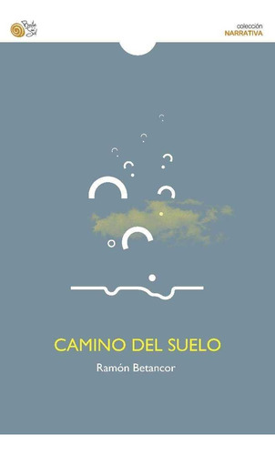 Libro Camino Del Suelo - Betancor, Ramon