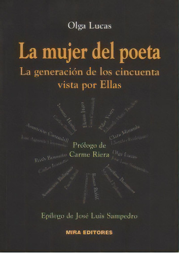 La Mujer Del Poeta: La Generaciãâ³n De Los Cincuenta Vista Por Ellas, De Lucas, Olga. Editorial Mira Editores En Español