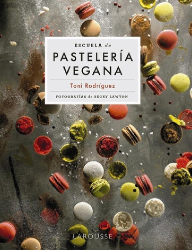 Libro - Libro Escuela De Pasteleria Vegana