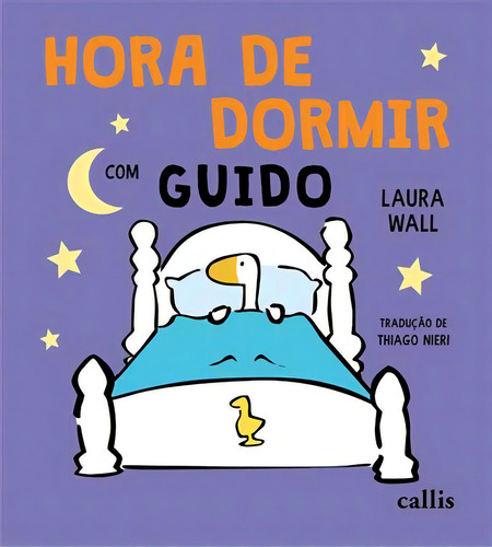 Hora De Dormir Com Guido - 1ªed.(2023), De Laura Wall. Editora Callis, Capa Dura, Edição 1 Em Português, 2023