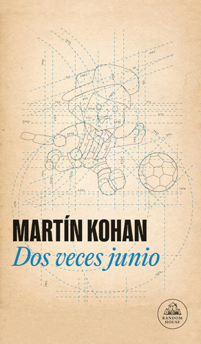 Libro Dos Veces Junio - Kohan, Martin