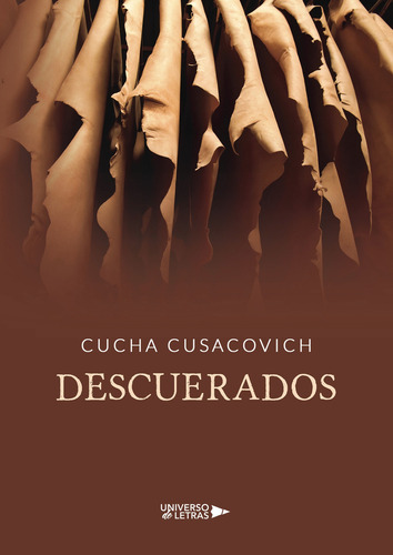 Descuerados, de Cusacovich , Cucha.. Editorial Universo de Letras, tapa blanda, edición 1.0 en español, 2019