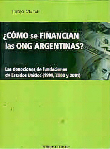 Como Se Financian Las Ong Argentinas?, De Pablo Marsall. Editorial Biblos, Tapa Blanda, Edición 1 En Español