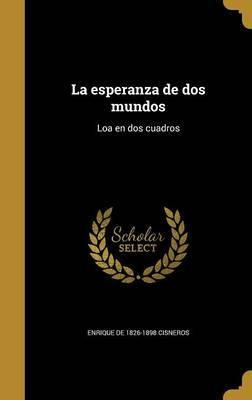 Libro La Esperanza De Dos Mundos : Loa En Dos Cuadros - E...