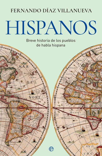 Hispanos, De Diaz Villanueva, Fernando. Editorial La Esfera De Los Libros, S.l., Tapa Blanda En Español