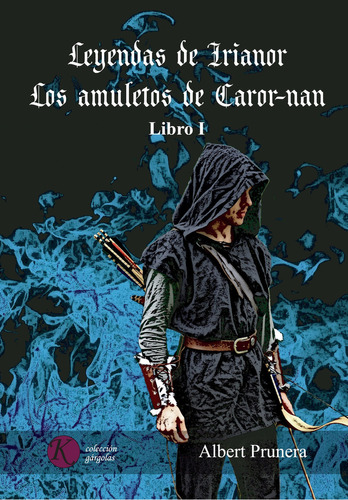 Leyendas De Irianor, De Prunera , Albert.., Vol. 1.0. Editorial Jennifer Alarcón López, Tapa Blanda, Edición 1.0 En Español, 2023