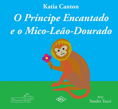 Principe Encantado E O Mico-leao Dourado, O: O Príncipe Encantado E O Mico-leão Dourado, De Canton, Katia. Infantil Editorial Dcl, Capa Mole, Edição Literatura Infantil Em Português, 20