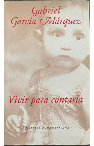 Libro Vivir Para Contarla - Gabriel Garcia Marquez