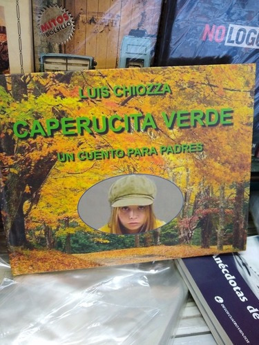 Caperucita Verde Un Cuento Para Padres Luis Chiozza