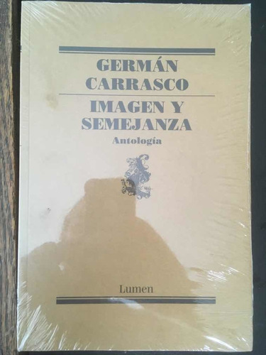 Imagen Y Semejanza. Antología. Germán Carrasco · Lumen