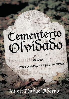 Libro Cementerio Olvidado - Michael Adorno