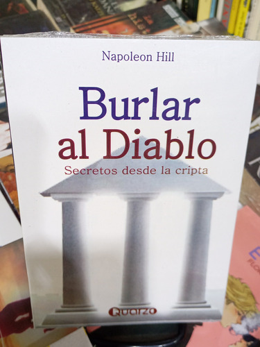 Burlar Al Diablo, Secretos Desde La Cripta. Napoleón Hill