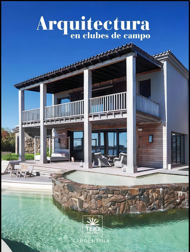 Arquitectura En Clubes De Campo 2015 - Tejo, Daniel Gonzalo
