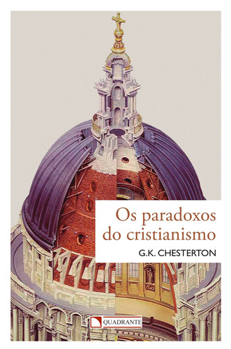 Os paradoxos do cristianismo, de Chesterton, G. K.. Quadrante Editora, capa mole em português, 2019