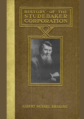 Libro History Of The Studebaker Corporation - Erskine, Al...