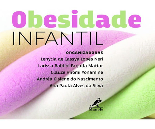 Obesidade Infantil: Obesidade Infantil, De Vários Autores. Editora Manole - Saude, Capa Mole, Edição 1 Em Português