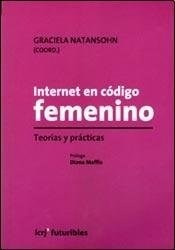 Libro Internet En Codigo Femenino De Graciela Natansohn