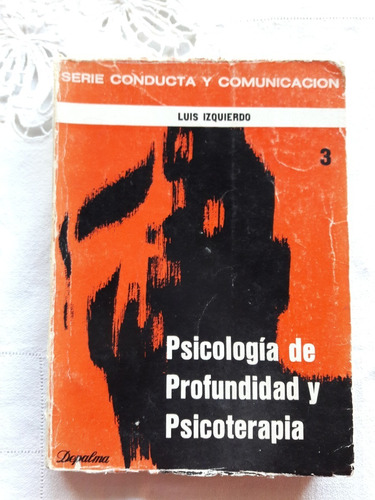 Psicologia De Profundidad Y Psicoterapia - Luis Izquierdo 