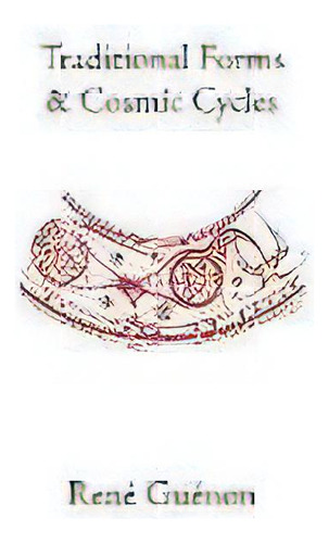 Traditional Forms And Cosmic Cycles, De Rene Guenon. Editorial Sophia Perennis Et Universalis, Tapa Blanda En Inglés