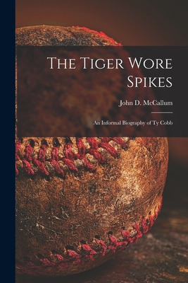 Libro The Tiger Wore Spikes: An Informal Biography Of Ty ...