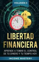 Libro Libertad Financiera : Aprende A Tomar El Control De...