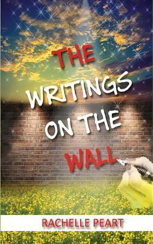 The Writings On The Wall, De Rachelle Peart. Editorial Cerint Media, Tapa Blanda En Inglés