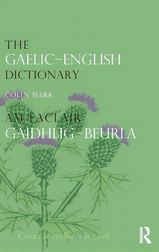 The Gaelic-english Dictionary, De Mark, Colin B. D.. Editorial Routledge, Tapa Dura En Inglés